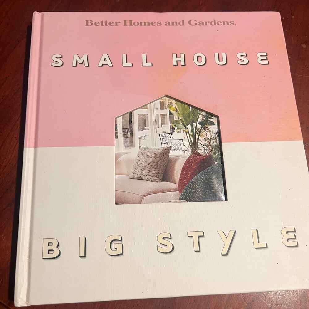 Better Homes and Gardens Small House Big Style Hardcover Design Book Home Decor